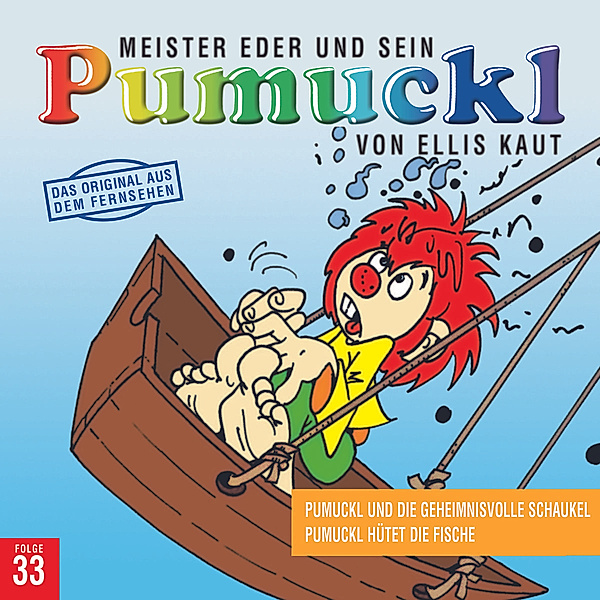 33:Pumuckl U.D.Geheimnisvolle Schaukel/Hütet Fisch, Ellis Kaut