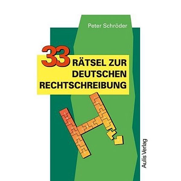 33 Rätsel zur deutschen Rechtschreibung, Peter Schröder