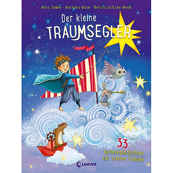 33 Vorlesegeschichten für schöne Träume / Der kleine Traumsegler Bd.3, Anna Taube, Barbara Rose