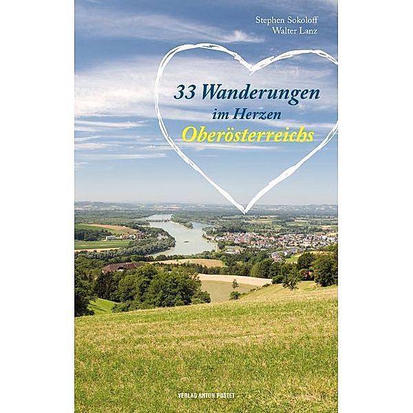 33 Wanderungen im Herzen Oberösterreichs, Stephen Sokoloff, Walter Lanz