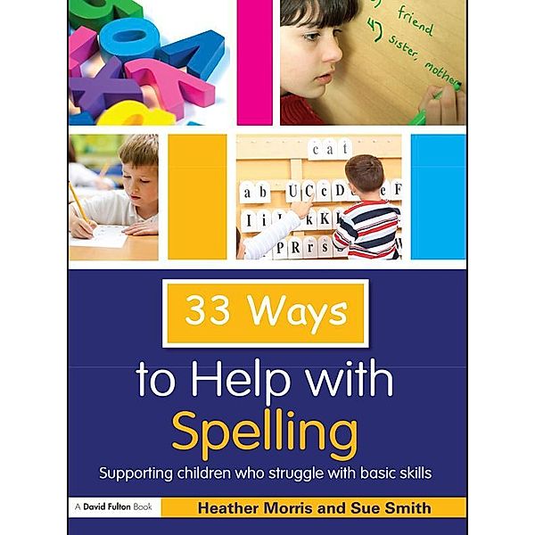 33 Ways to Help with Spelling, Heather Morris, Sue Smith