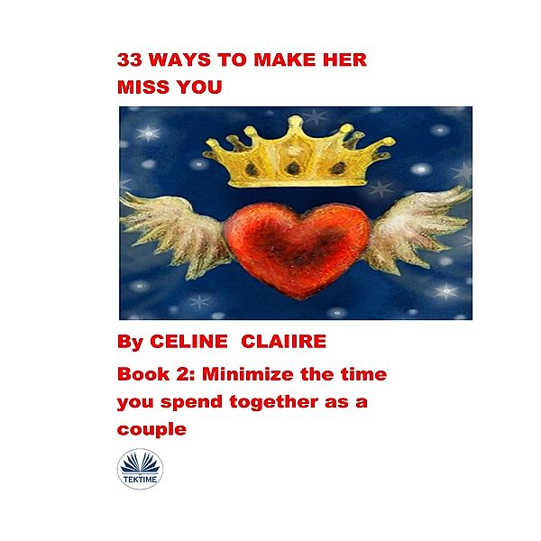 33 Ways To Make Her Miss You, Celine Claire