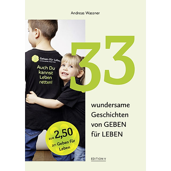 33 wundersame Geschichten von GEBEN für LEBEN, Andreas Wassner