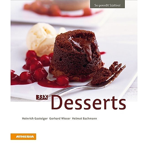 33 x Desserts, Heinrich Gasteiger, Gerhard Wieser, Helmut Bachmann
