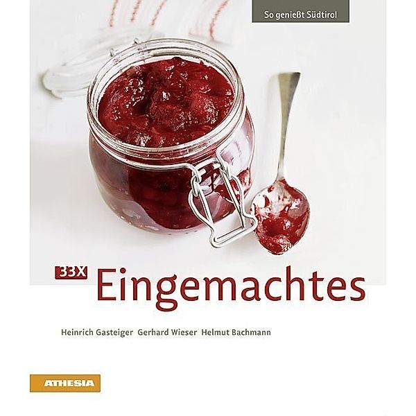 33 x Eingemachtes, Heinrich Gasteiger, Gerhard Wieser, Helmut Bachmann