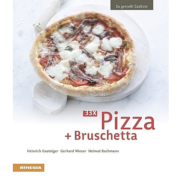 33 x Pizza + Bruschetta, Heinrich Gasteiger, Gerhard Wieser, Helmut Bachmann