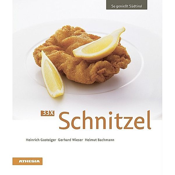 33 x Schnitzel, Heinrich Gasteiger, Gerhard Wieser, Helmut Bachmann