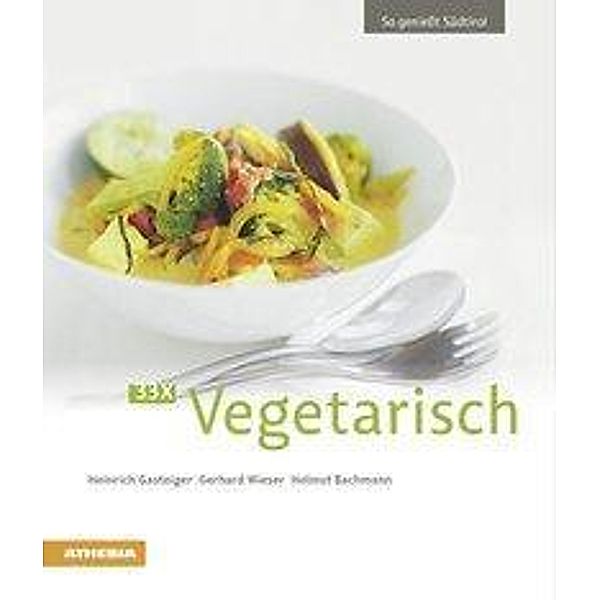 33 x Vegetarisch, Heinrich Gasteiger, Gerhard Wieser, Helmut Bachmann