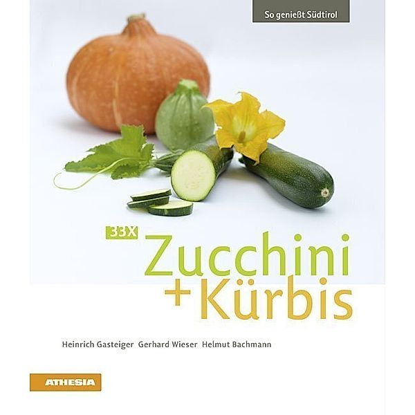 33 x Zucchini + Kürbis, Heinrich Gasteiger, Gerhard Wieser, Helmut Bachmann