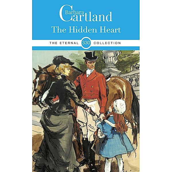 330. The Hidden Heart / The Eternal Collection  Bd.330, Barbara Cartland