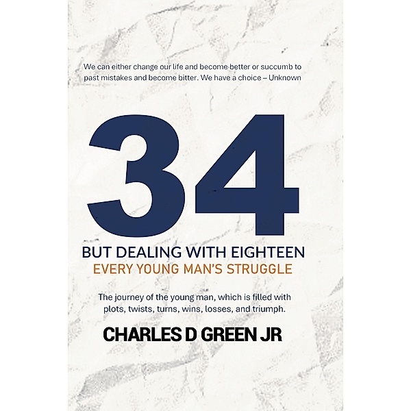 34 But Dealing With Eighteen, Charles D Green Jr