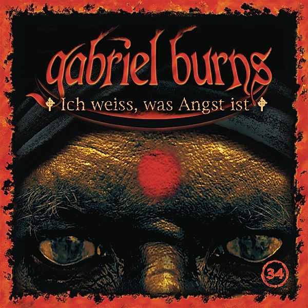 34/Ich Weiss,Was Angst Ist (Remastered Edition), Gabriel Burns