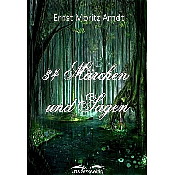 34 Märchen und Sagen, Ernst Moritz Arndt