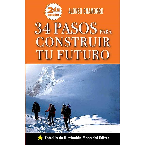 34 Pasos para construir tu futuro, Alonso Chamorro