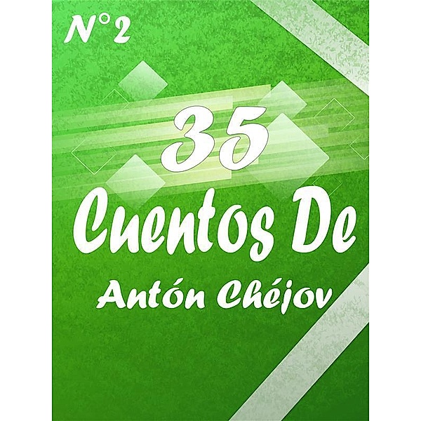 35 Cuentos De Antón Chéjov 2 / Cuentos De Antón Chéjov Bd.2, Antón Chéjov