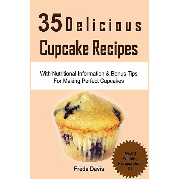 35 Delicious Cupcake Recipes: With Nutritional Information, Freda Davis