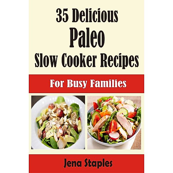 35 Delicious Paleo Slow Cooker Recipes For Busy Families, Jena Staples