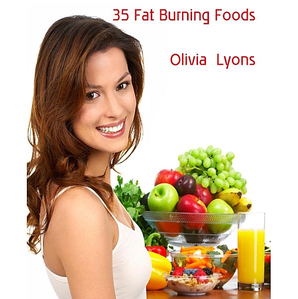 35 Fat Burning Foods, Olivia Lyons