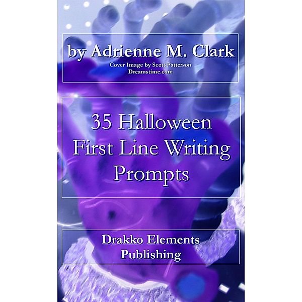 35 Halloween First Line Writing Prompts / First Line Writing Prompts, Adrienne M. Clark