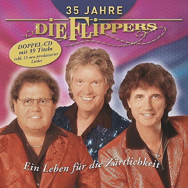 35 Jahre - Ein Leben für die Zärtlichkeit (2 CDs), Die Flippers