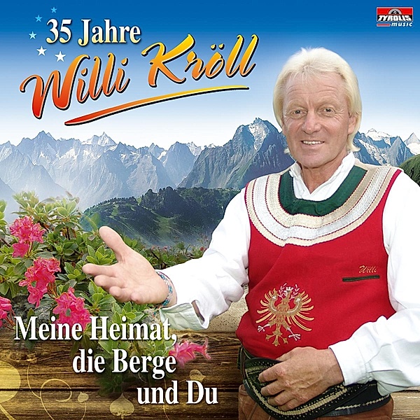 35 Jahre - Meine Heimat, die Berge, Willi Kröll
