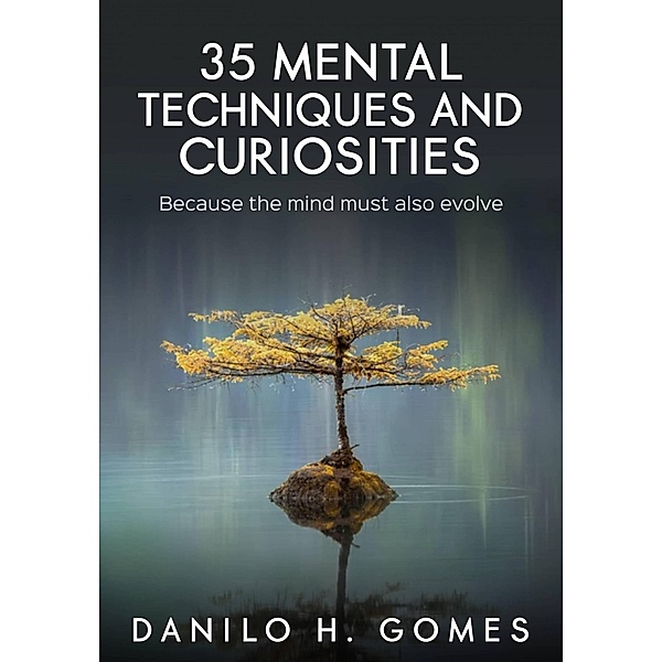 35 Mental Techniques and Curiosities, Danilo H. Gomes