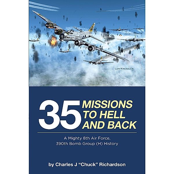 35 Missions to Hell and Back, Charles J "Chuck" Richardson