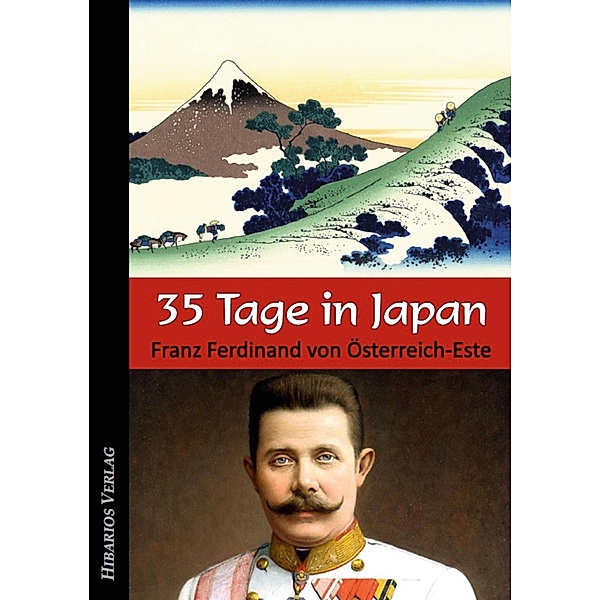 35 Tage in Japan, Franz Ferdinand von Österreich-Este