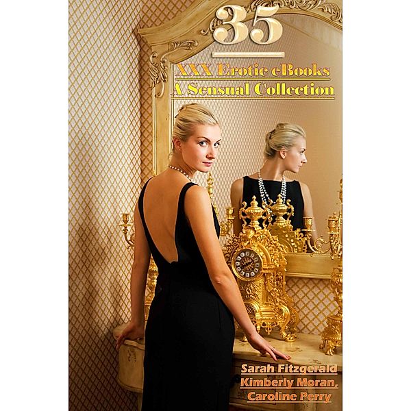 35 XXX Erotic eBooks - A Sensual Collection, Sarah Fitzgerald