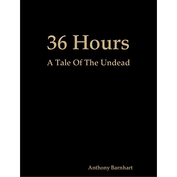 36 Hours, Anthony Barnhart