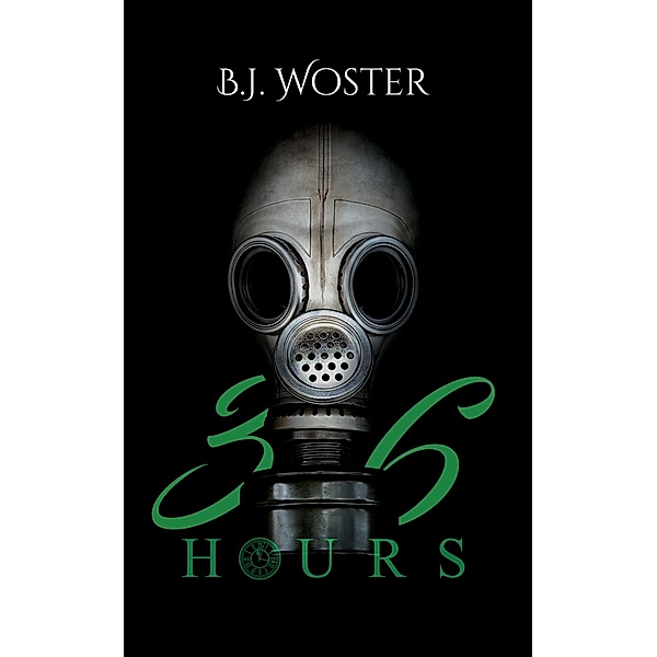 36 Hours / Austin Macauley Publishers, B. J. Woster