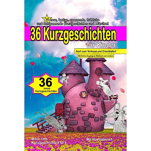 36 Kurzgeschichten für Kinder (Kurzgeschichten Nr.6) / Kurzgeschichten für Kinder Bd.6, Mario Otto