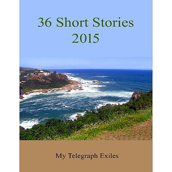 36 Short Stories 2015, My Telegraph Exiles