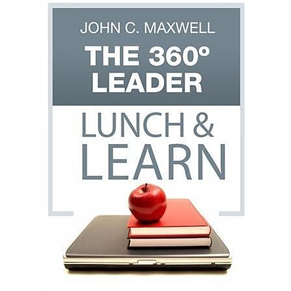 360 Degree Leader Lunch & Learn, John C. Maxwell