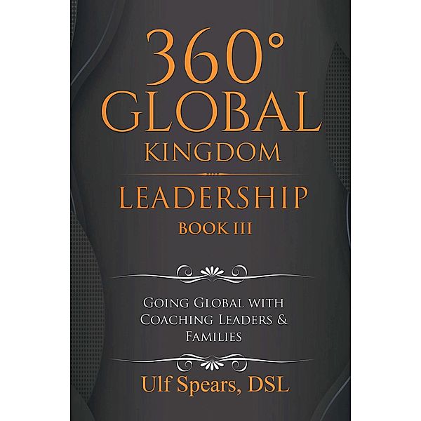 360' Global Kingdom Leadership, Ulf Spears Dsl