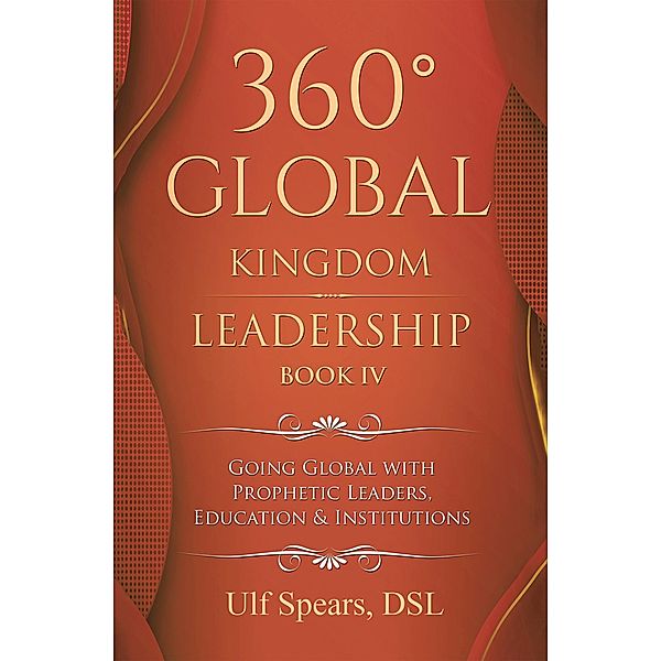 360° Global Kingdom Leadership, Ulf Spears Dsl