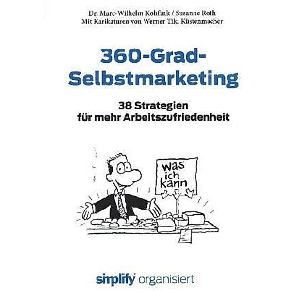 360-Grad-Selbstmarketing, Dr. Marc-Wilhelm Kohfink, Susanne Roth