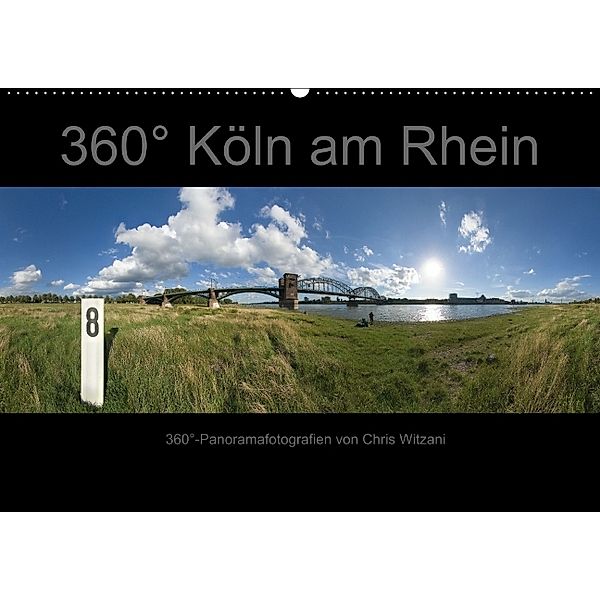 360° Köln am Rhein (Wandkalender 2014 DIN A2 quer), Chris Witzani