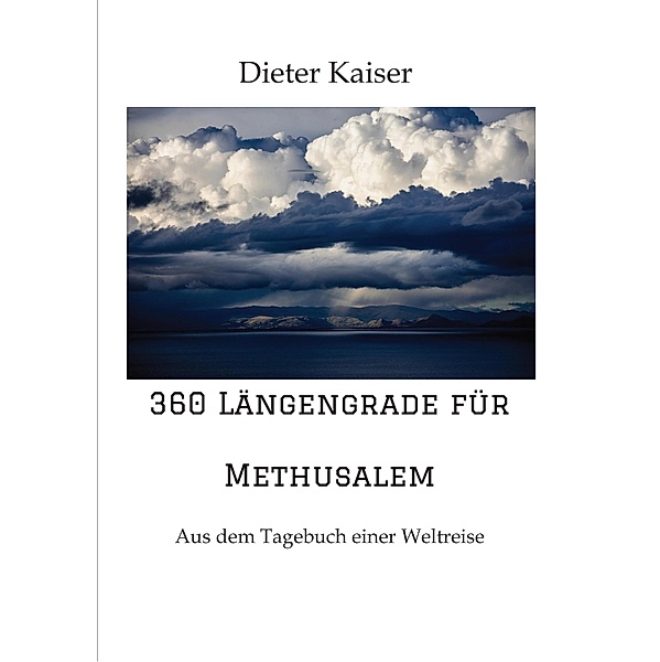 360 Längengrade für Methusalem, Dieter Kaiser