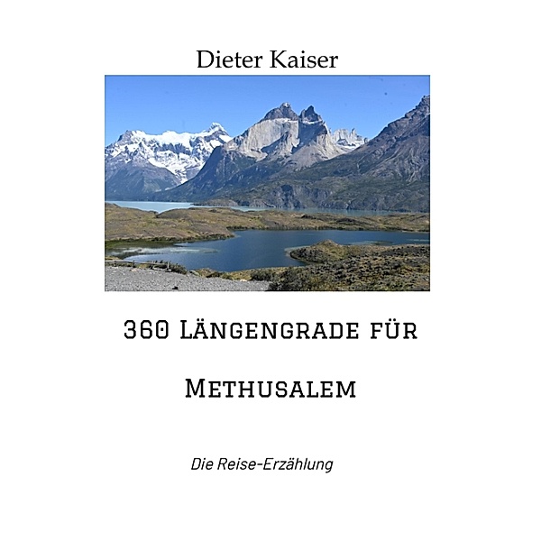 360 Längengrade für Methusalem, Dieter Kaiser