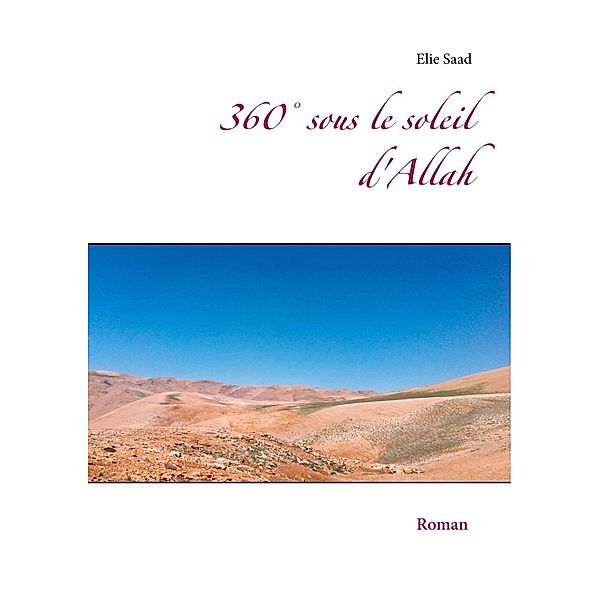 360° sous le soleil d'Allah, Elie Saad