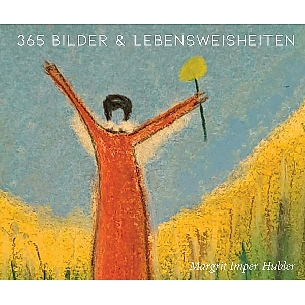 365 Bilder & Lebensweisheiten Kunst, Margrit Imper - Hubler