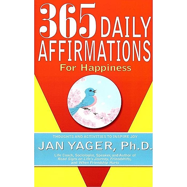 365 Daily Affirmations for Happiness, Jan Yager
