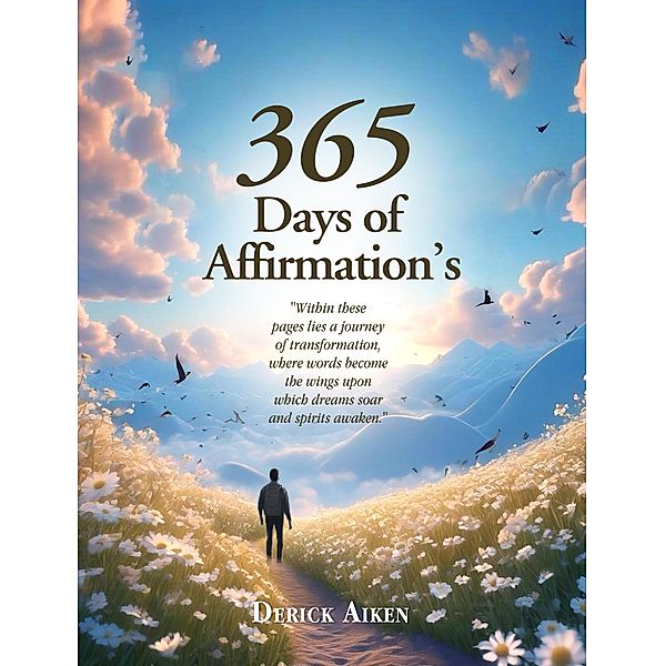 365 Days of Affirmation's, Derick Aiken