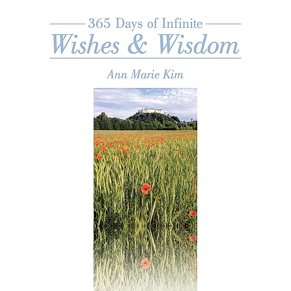 365 Days of Infinite Wishes & Wisdom, Ann Marie Kim