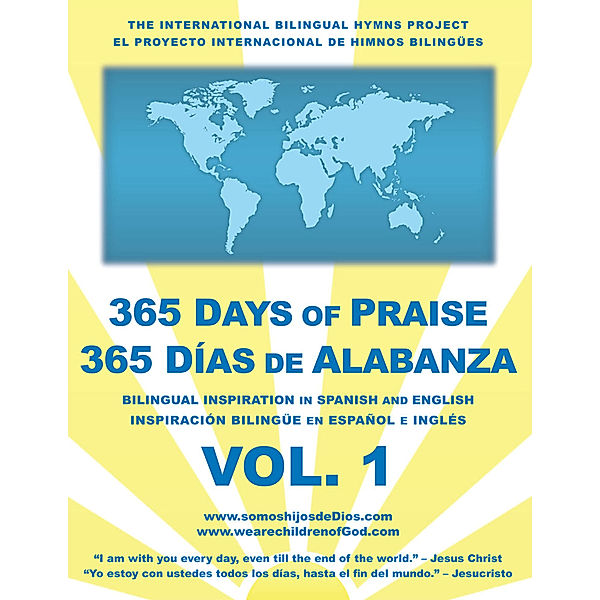 365 Days of Praise – 365 Días De Alabanza - Vol. 1, International Bilingual Hymns Project