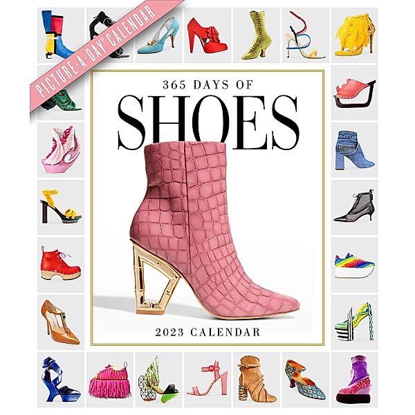 365 Days of Shoes Picture-A-Day Wall Calendar 2023: An Obsessive Extravaganza, Workman Calendars