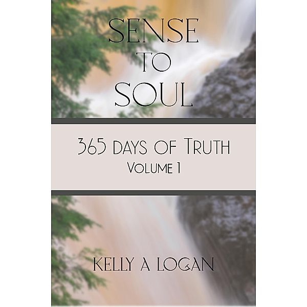 365 Days of Truth Volume 1 / 365 Days of Truth, Kelly Logan