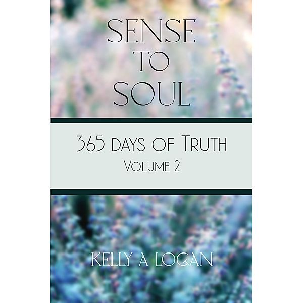 365 Days of Truth Volume 2 / 365 Days of Truth, Kelly Logan