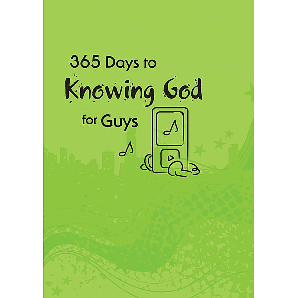 365 Days to Knowing God for Guys (eBook), Carolyn Larsen